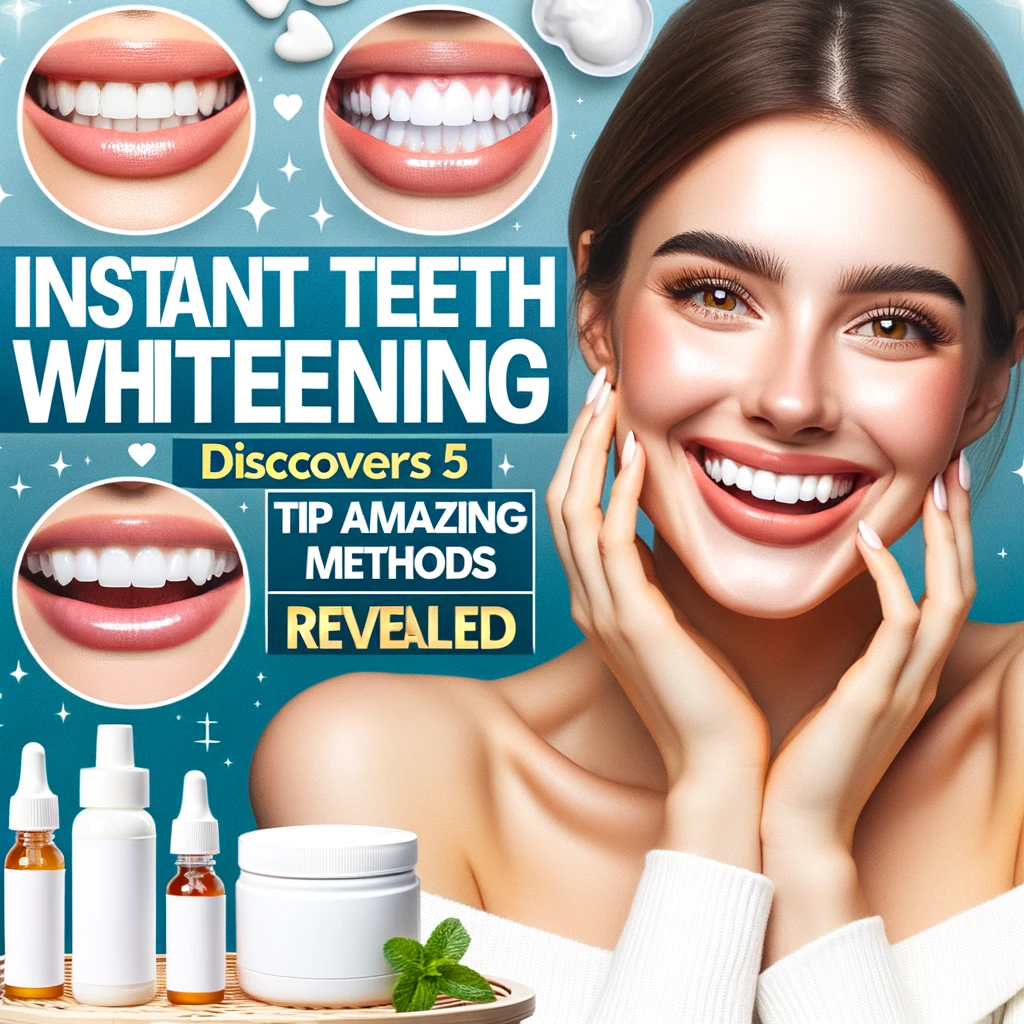 "Instant Teeth Whitening Discover 5 Amazing Methods at Home: Top DIY Methods Revealed"!